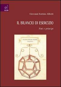 Il bilancio di esercizio. Fini e principi - G. Battista Alberti,Chiara Leardini,Gina Rossi - copertina