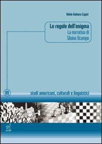 Le regole dell'enigma. La narrativa di Silvina Ocampo - Adele Galeota Cajati - copertina