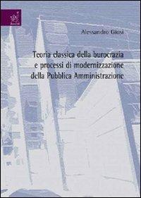 Teoria classica della burocrazia e processi di modernizzazione della pubblica amministrazione - Alessandro Giosi - copertina