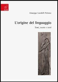 L' origine del linguaggio. Temi, teorie e testi - Giuseppe Landolfi Petrone - copertina