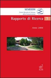 Semeion. Centro ricerche di scienze della comunicazione. Rapporto di ricerca. Anno 2006 - Guido Maurelli - copertina