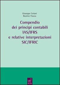 Compendio dei principi contabili IAS/IFRS e relative interpretazioni SIC/IFRIC - Giuseppe Ceriani,Beatrice Frazza - copertina