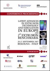 Latest advances in extrusion technology and simulation Europe and 2nd Extrusion benchmark (Bologna, 20-21 settembre 2007) - Luca Tomesani,Lorenzo Donati - copertina