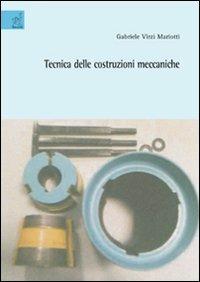 Tecnica delle costruzioni meccaniche - Gabriele Virzì Mariotti - copertina