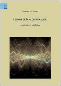 Lezioni di telecomunicazioni. Modulazione analogica - Francesco Palmieri - copertina