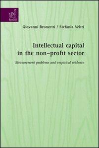 Intellectual capital in the non-profit sector. Measurement problems and empirical evidence - Giovanni Bronzetti,Stefania Veltri - copertina