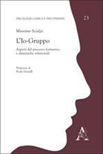 L' io-gruppo. Aspetti del processo formativo e dinamiche relazionali