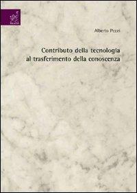 Contributo della tecnologia al trasferimento della conoscenza - Alberto Pezzi - copertina