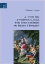 La fortuna della Gerusalemme liberata nella pittura napoletana tra Seicento e Settecento