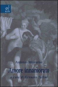 Antonio Minturno. Amore innamorato - Gennaro Tallini - copertina