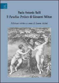 Paolo Antonio Rolli. Il Paradiso perduto di Giovanni Milton - Laura Alcini - copertina