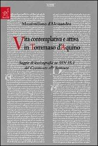 Vita contemplativa e attiva in Tommaso d'Aquino. Saggio di lessicografia su 3SN 35.1 del commento alle sentenze - Massimiliano D'Alessandro - copertina