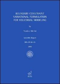 Boundary constraint variational formulation for helicoidal modeling - Teodoro Merlini - copertina