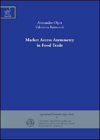 Market access asymmetry in food trade - Alessandro Olper,Valentina Raimondi - copertina