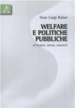 Welfare e politiche pubbliche. Istituzioni, servizi, comunità