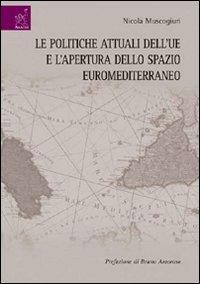 Le politiche attuali dell'UE e l'apertura dello spazio euromediterraneo - Nicola Muscogiuri - copertina