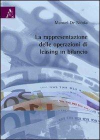 La rappresentazione delle operazioni di leasing in bilancio - Manuel De Nicola - copertina