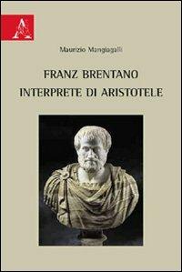 Franz Brentano interprete di Aristotele - Maurizio Mangiagalli - copertina