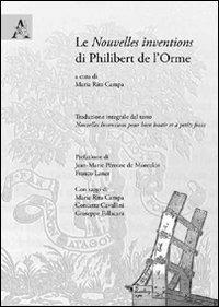 Le nouvelles inventions di Philibert De l'Orme - Concetta Cavallini,Giuseppe Fallacara - copertina