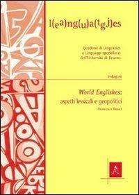 World englishes. Aspetti lessicali e geopolitici - Francesca Rosati - copertina