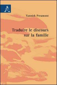 Traduire le discours sur la famille - Yannick Preumont - copertina