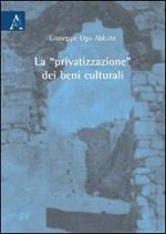 La «privatizzazione» dei beni culturali