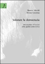 Valutare la democrazia. Introduzione all'analisi della qualità democratica