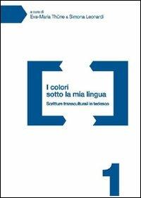 I colori sotto la mia lingua. Scritture transculturali in tedesco - copertina