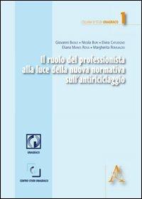 Il ruolo del professionaista alla luce della nuova normativa sull'antiriciclaggio - Giovanni Basile,Nicola Buri,Eliana Manes Rossi - copertina