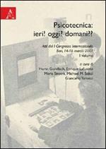 Psicotecnica: ieri! Domani? Atti del I congresso internazionale (Bari 14-16 marzo 2007). Vol. 1