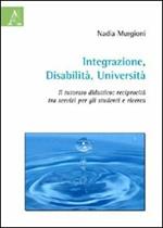 Integrazione, disabilità, università. Il tutorato didattico. Reciprocità tra servizi per gli studenti e ricerca