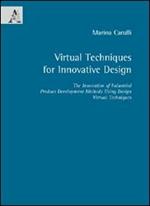 Virtual techniques for innovative design