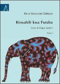 Kiswahili kwa furaha. Corso di lingua swahili - Elena Zúbková Bertoncini - copertina