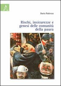 Rischi, insicurezze e genesi delle comunità della paura - Dario Padovan - copertina