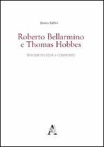 Roberto Bellarmino e Thomas Hobbes. Teologie politiche a confronto