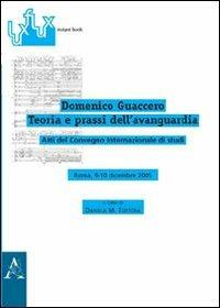 Domenico Guaccero. Teoria e prassi dell'avanguardia. Atti del Convegno internazionale di studi - copertina