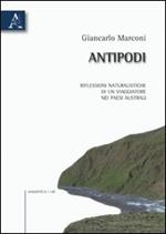 Antipodi. Riflessioni naturalische di un viaggiatore nei paesi australi