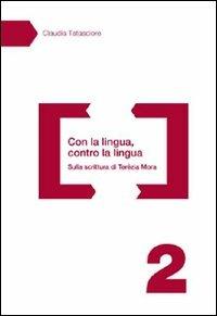 Con la lingua, contro la lingua. Sulla scrittura di Terézia Mora - Claudia Tatasciore - copertina