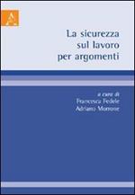 La sicurezza sul lavoro per argomenti