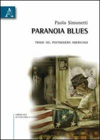 Paranoia blues. Trame del postmodern americano - Paolo Simonetti - copertina