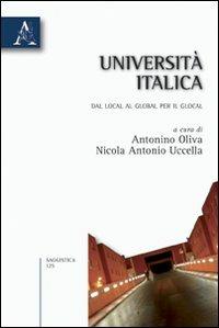 Università italica. Dal local al global per il glocal - Antonino Oliva,Nicola Uccella - copertina