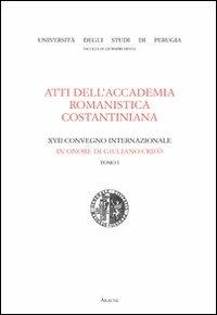 Atti dell'Accademia romanistica costantiniana. 17° Convegno internazionale in onore di Giuliano Crifò - Stefano Giglio - copertina