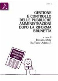 Gestione e controllo delle pubbliche amministrazioni dopo la riforma Brunetta - Renato Mele,Raffaele Adinolfi - copertina