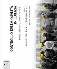 Controllo della qualità in edilizia. Esiti del workshop «Collaudare il costruito» - Angela Lacirignola,Nuccia Maritano Comoglio - copertina