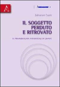 Il soggetto perduto e ritrovato. La fenomenologia paradossale di Levinas - Salvatore Currò - copertina