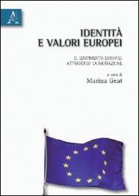 Identità e valori europei. Il sentimento europeo attraverso la narrazione. Ediz. italiana e francese - Marina Geat - copertina