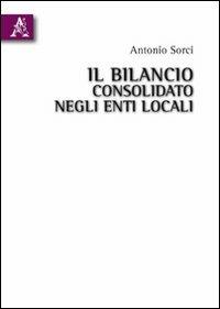 Il bilancio consolidato negli enti locali - Antonio Sorci - copertina