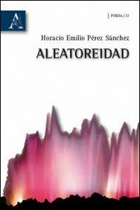 Aleatoreidad - Horacio E. Pérez Sánchez - copertina