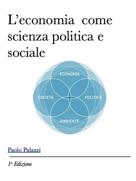 L' economia come scienza sociale e politica - Paolo Palazzi - copertina