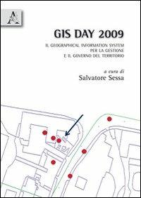 GIS day 2009. I geographical information system per il governo e la gestione del territorio - Salvatore Sessa - copertina